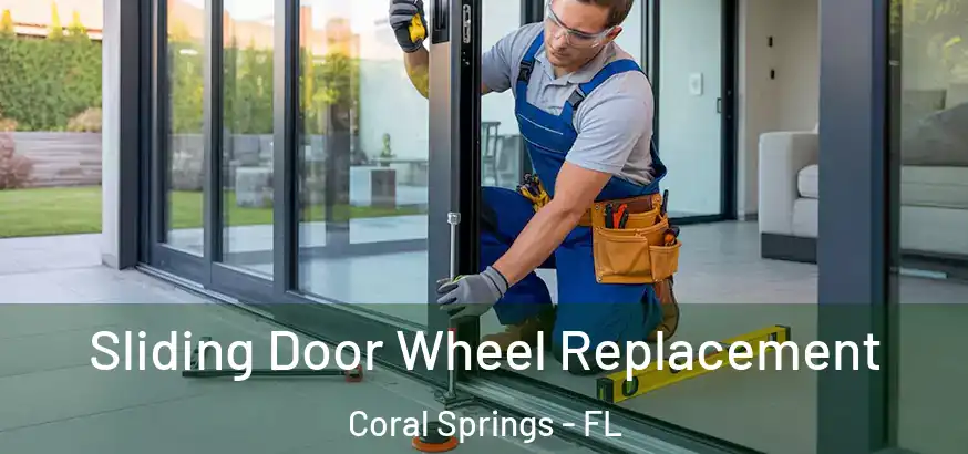  Sliding Door Wheel Replacement Coral Springs - FL