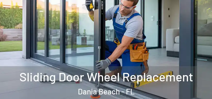  Sliding Door Wheel Replacement Dania Beach - FL