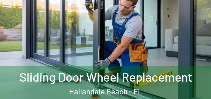  Sliding Door Wheel Replacement Hallandale Beach - FL
