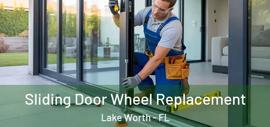  Sliding Door Wheel Replacement Lake Worth - FL