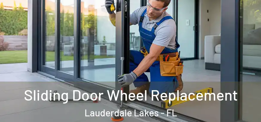  Sliding Door Wheel Replacement Lauderdale Lakes - FL