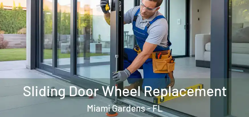  Sliding Door Wheel Replacement Miami Gardens - FL