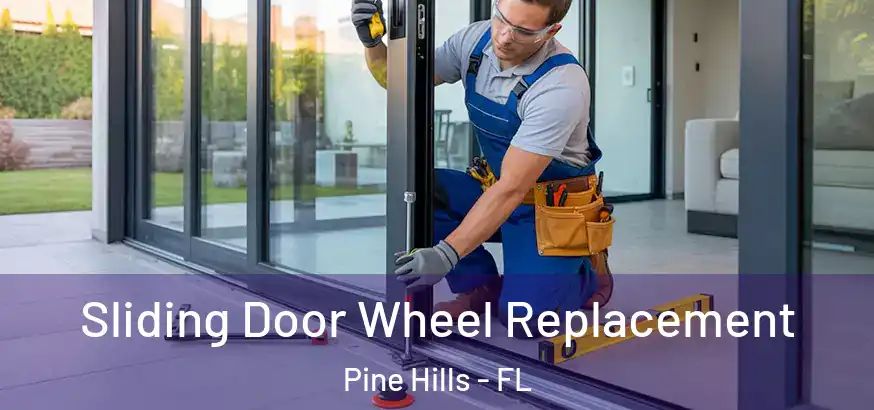  Sliding Door Wheel Replacement Pine Hills - FL