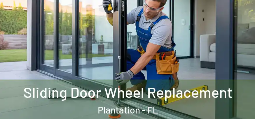 Sliding Door Wheel Replacement Plantation - FL
