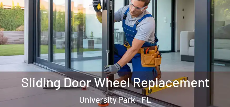  Sliding Door Wheel Replacement University Park - FL