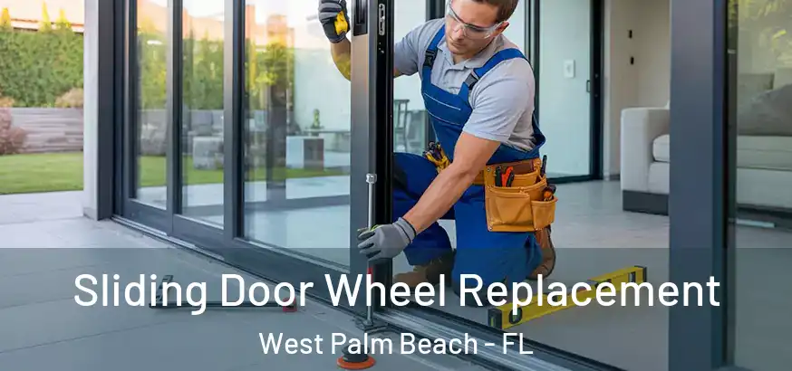  Sliding Door Wheel Replacement West Palm Beach - FL