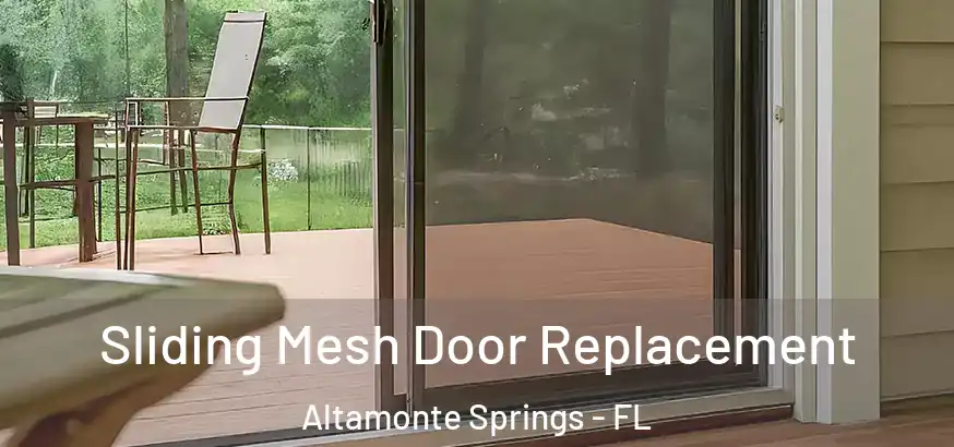  Sliding Mesh Door Replacement Altamonte Springs - FL