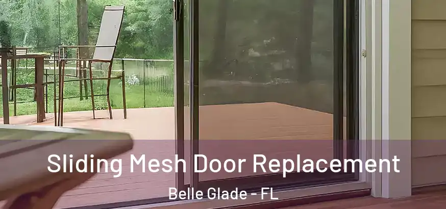  Sliding Mesh Door Replacement Belle Glade - FL