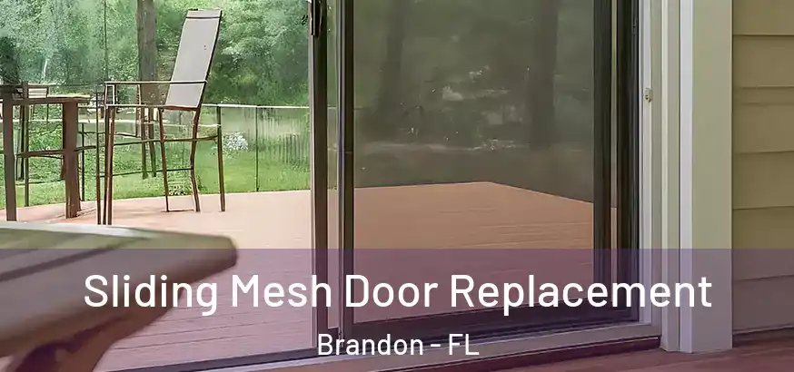  Sliding Mesh Door Replacement Brandon - FL