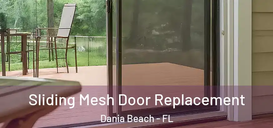 Sliding Mesh Door Replacement Dania Beach - FL