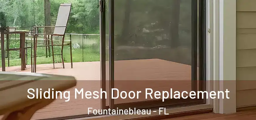  Sliding Mesh Door Replacement Fountainebleau - FL