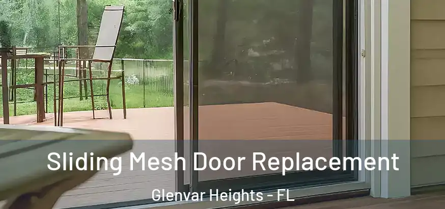  Sliding Mesh Door Replacement Glenvar Heights - FL