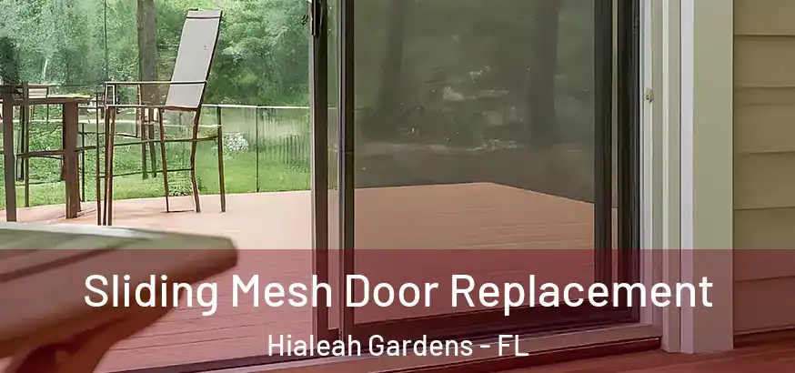  Sliding Mesh Door Replacement Hialeah Gardens - FL