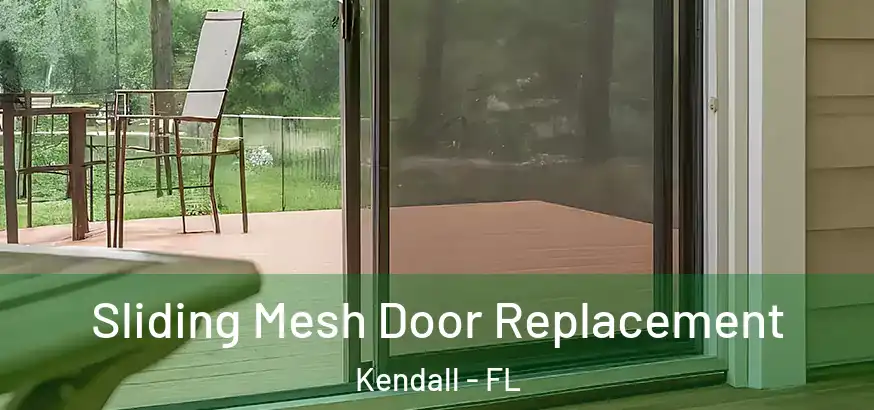  Sliding Mesh Door Replacement Kendall - FL