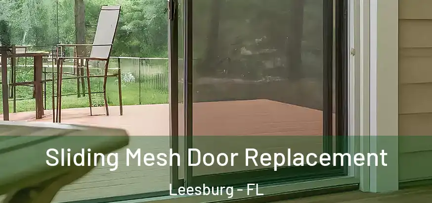 Sliding Mesh Door Replacement Leesburg - FL
