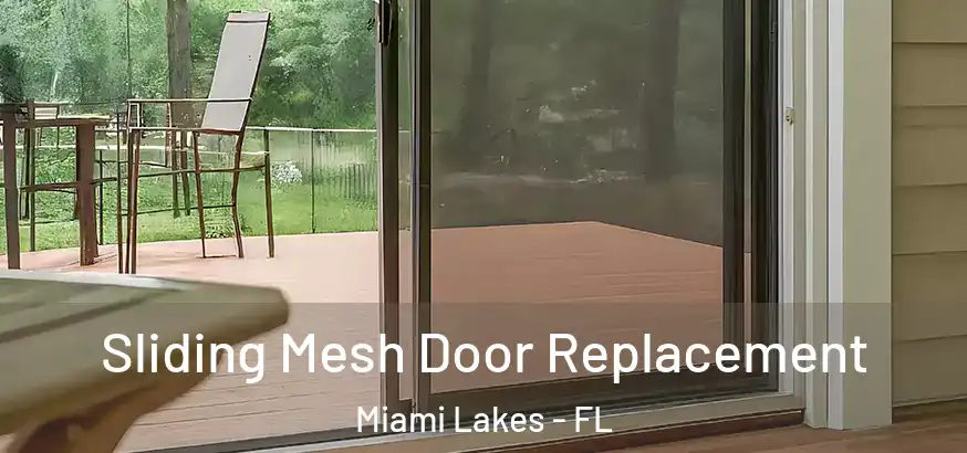  Sliding Mesh Door Replacement Miami Lakes - FL