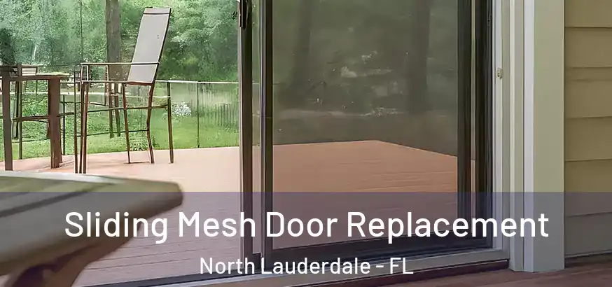 Sliding Mesh Door Replacement North Lauderdale - FL