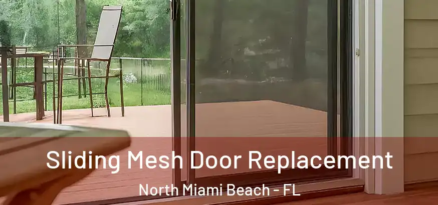  Sliding Mesh Door Replacement North Miami Beach - FL