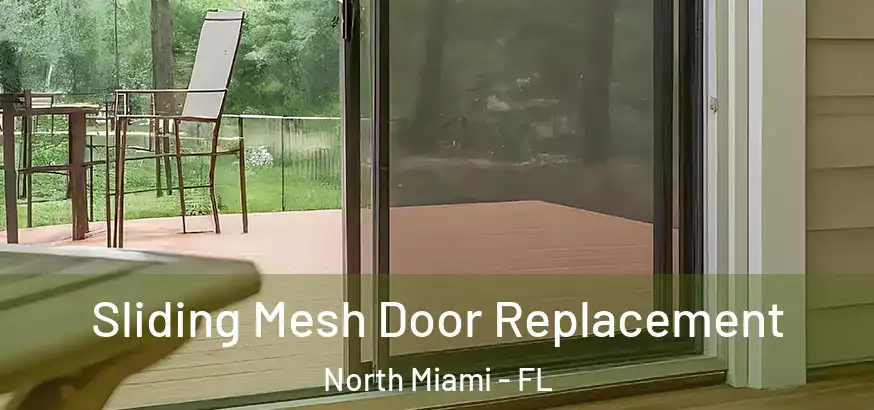  Sliding Mesh Door Replacement North Miami - FL