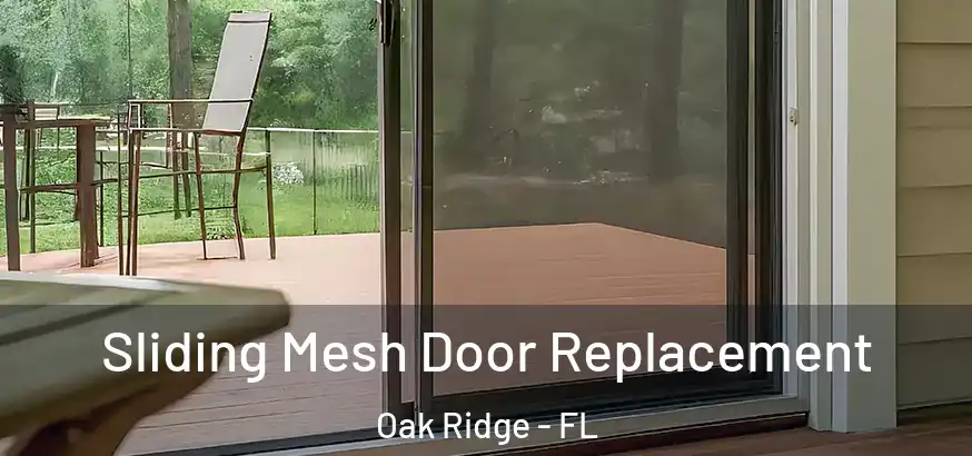  Sliding Mesh Door Replacement Oak Ridge - FL