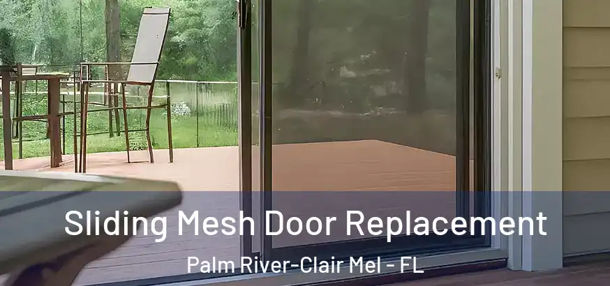 Sliding Mesh Door Replacement Palm River-Clair Mel - FL