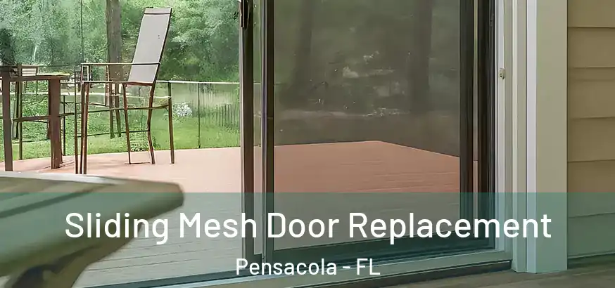  Sliding Mesh Door Replacement Pensacola - FL