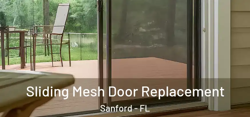 Sliding Mesh Door Replacement Sanford - FL