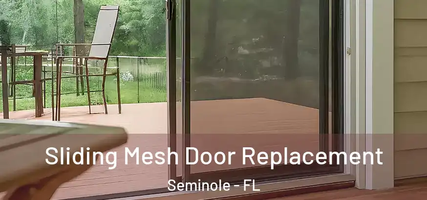  Sliding Mesh Door Replacement Seminole - FL