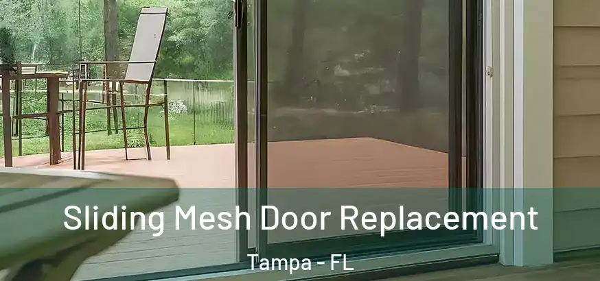  Sliding Mesh Door Replacement Tampa - FL
