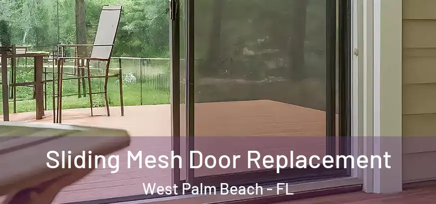  Sliding Mesh Door Replacement West Palm Beach - FL