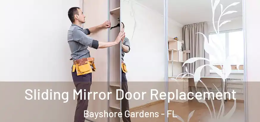  Sliding Mirror Door Replacement Bayshore Gardens - FL