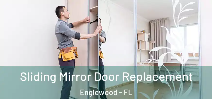  Sliding Mirror Door Replacement Englewood - FL
