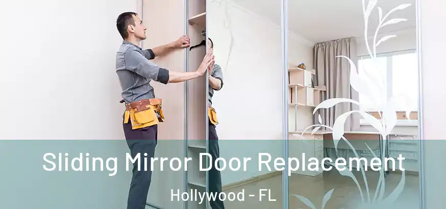 Sliding Mirror Door Replacement Hollywood - FL