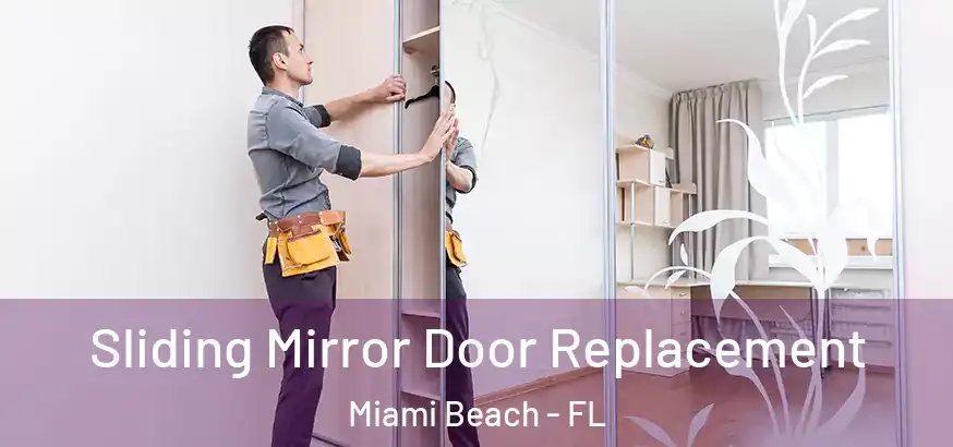  Sliding Mirror Door Replacement Miami Beach - FL