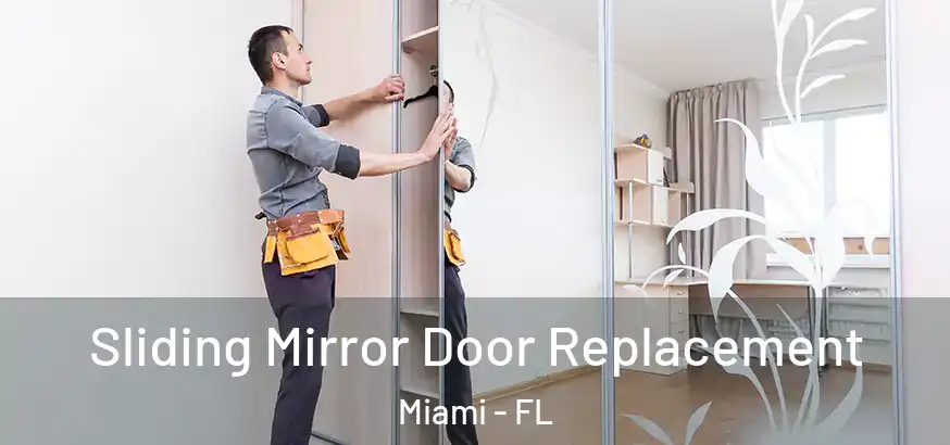  Sliding Mirror Door Replacement Miami - FL