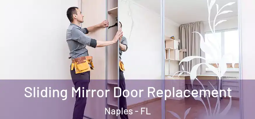 Sliding Mirror Door Replacement Naples - FL