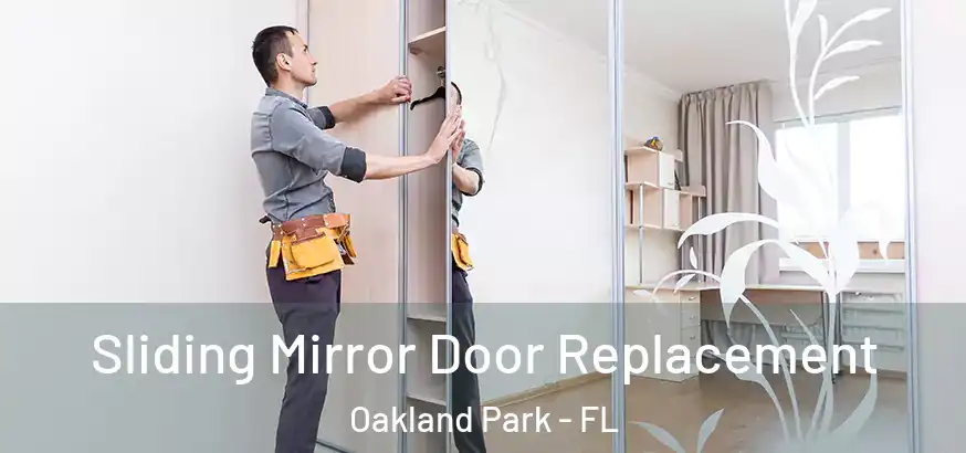  Sliding Mirror Door Replacement Oakland Park - FL