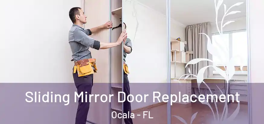 Sliding Mirror Door Replacement Ocala - FL