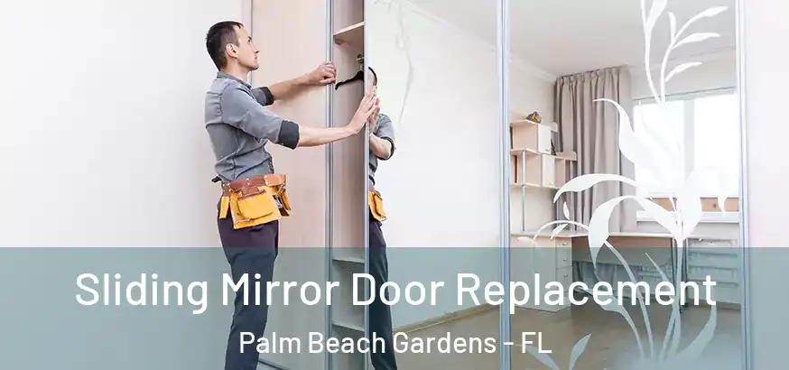  Sliding Mirror Door Replacement Palm Beach Gardens - FL