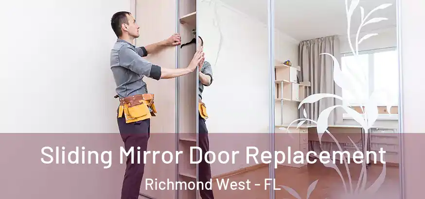  Sliding Mirror Door Replacement Richmond West - FL