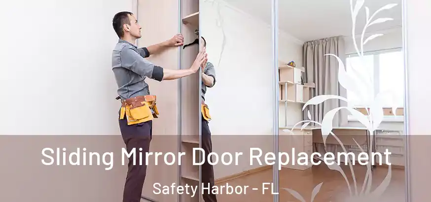  Sliding Mirror Door Replacement Safety Harbor - FL