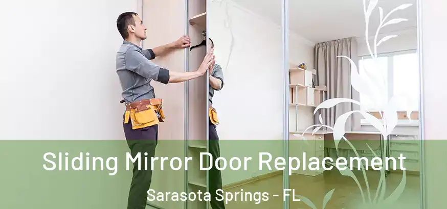  Sliding Mirror Door Replacement Sarasota Springs - FL