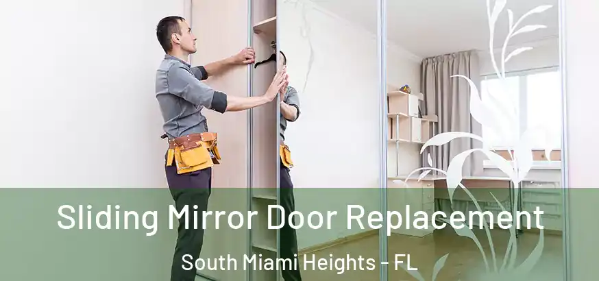  Sliding Mirror Door Replacement South Miami Heights - FL