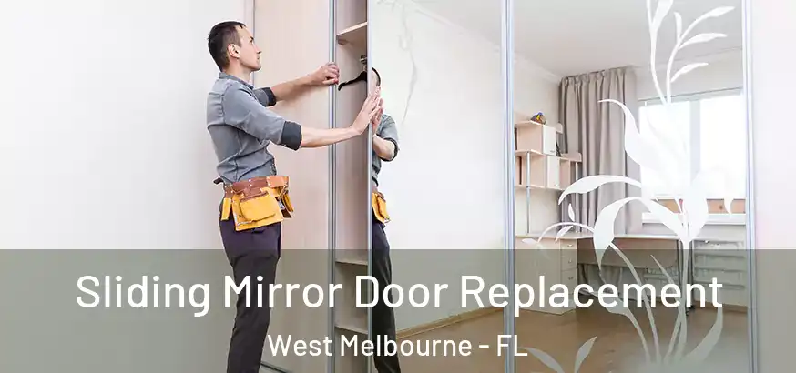  Sliding Mirror Door Replacement West Melbourne - FL