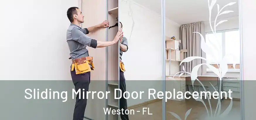  Sliding Mirror Door Replacement Weston - FL