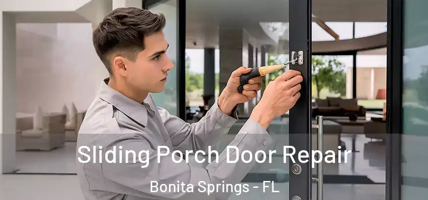  Sliding Porch Door Repair Bonita Springs - FL
