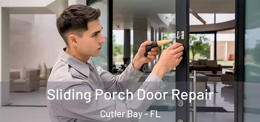  Sliding Porch Door Repair Cutler Bay - FL