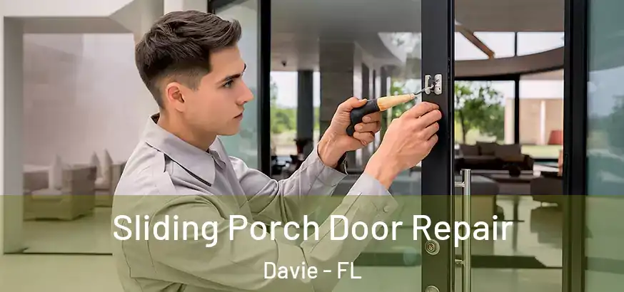  Sliding Porch Door Repair Davie - FL