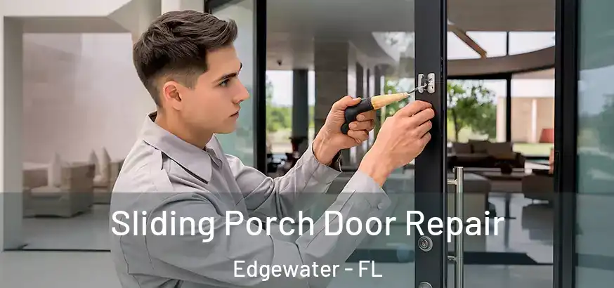 Sliding Porch Door Repair Edgewater - FL