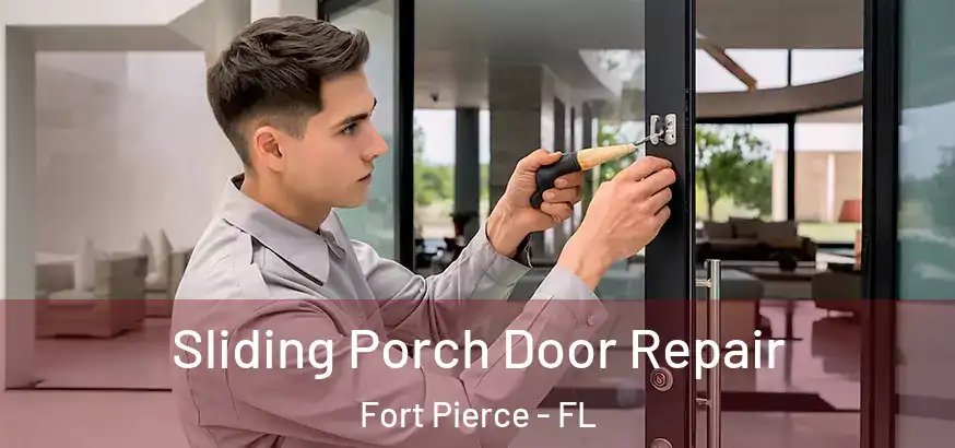  Sliding Porch Door Repair Fort Pierce - FL